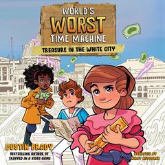 Worlds Worst Time Machine: Treasure in the White City Audiobook, by Dustin Brady