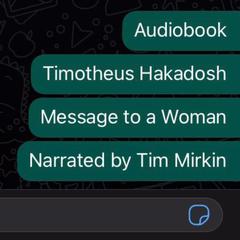 Message to a Woman Audiobook, by Timotheus Hakadosh