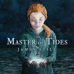 The Master of Tides Audiobook, by Jamin Still