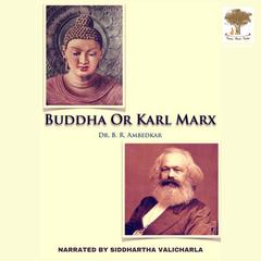 Buddha or Karl Marx Audiobook, by B. R. Ambedkar