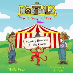 The Hobtails Monkey Business At The Circus Audiobook, by Shelly Kaye