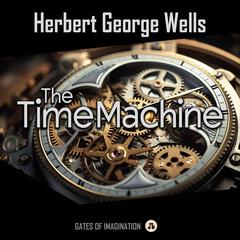 The Time Machine Audiobook, by Herbert George Wells