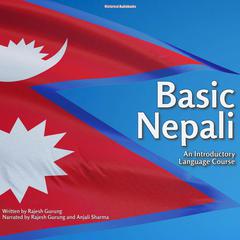 Basic Nepali: An Introductory Language Course Audiobook, by Rajesh Gurung