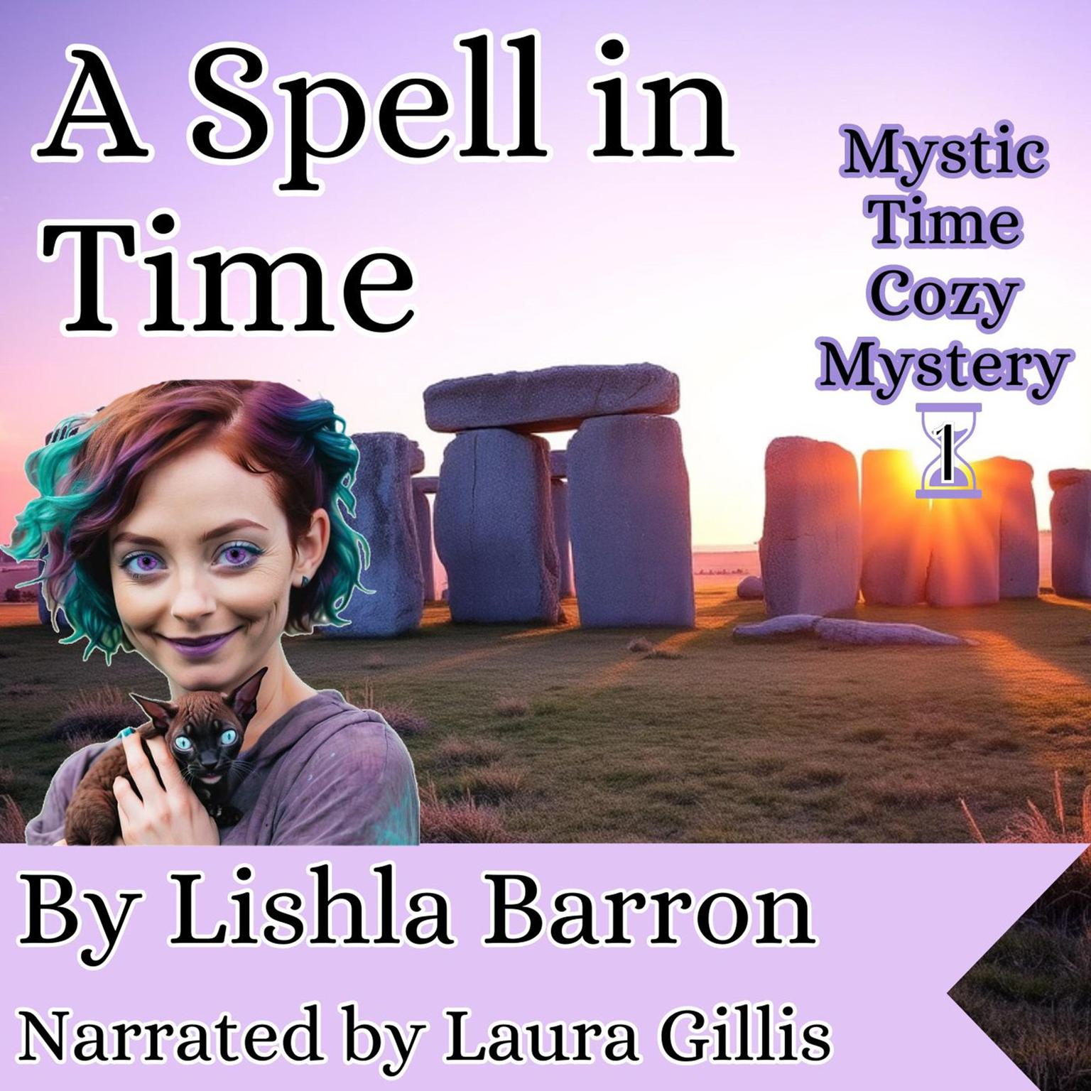 A Spell in Time: Mystic Time Cozy Mystery Series , Book 1 Audiobook, by Lishla Barron