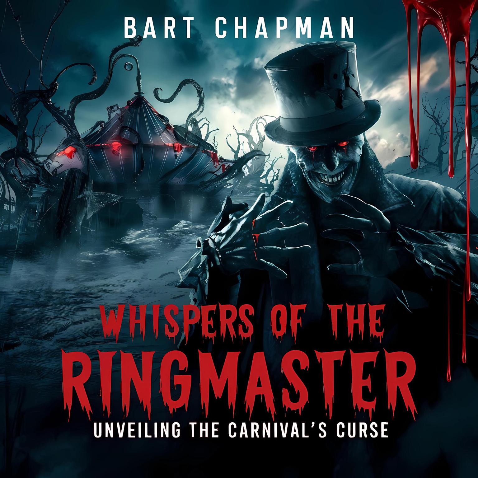 Whispers of the Ringmaster: Unveiling the Carnivals Curse Audiobook, by Bart Chapman