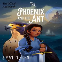 The Phoenix and the Ant Audiobook, by S.M.V.L. Trudeau