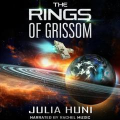 The Rings of Grissom: Tales of a Former Space Janitor, Book 1 Audiobook, by Julia Huni