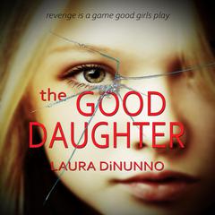 The Good Daughter Audiobook, by Laura DiNunno