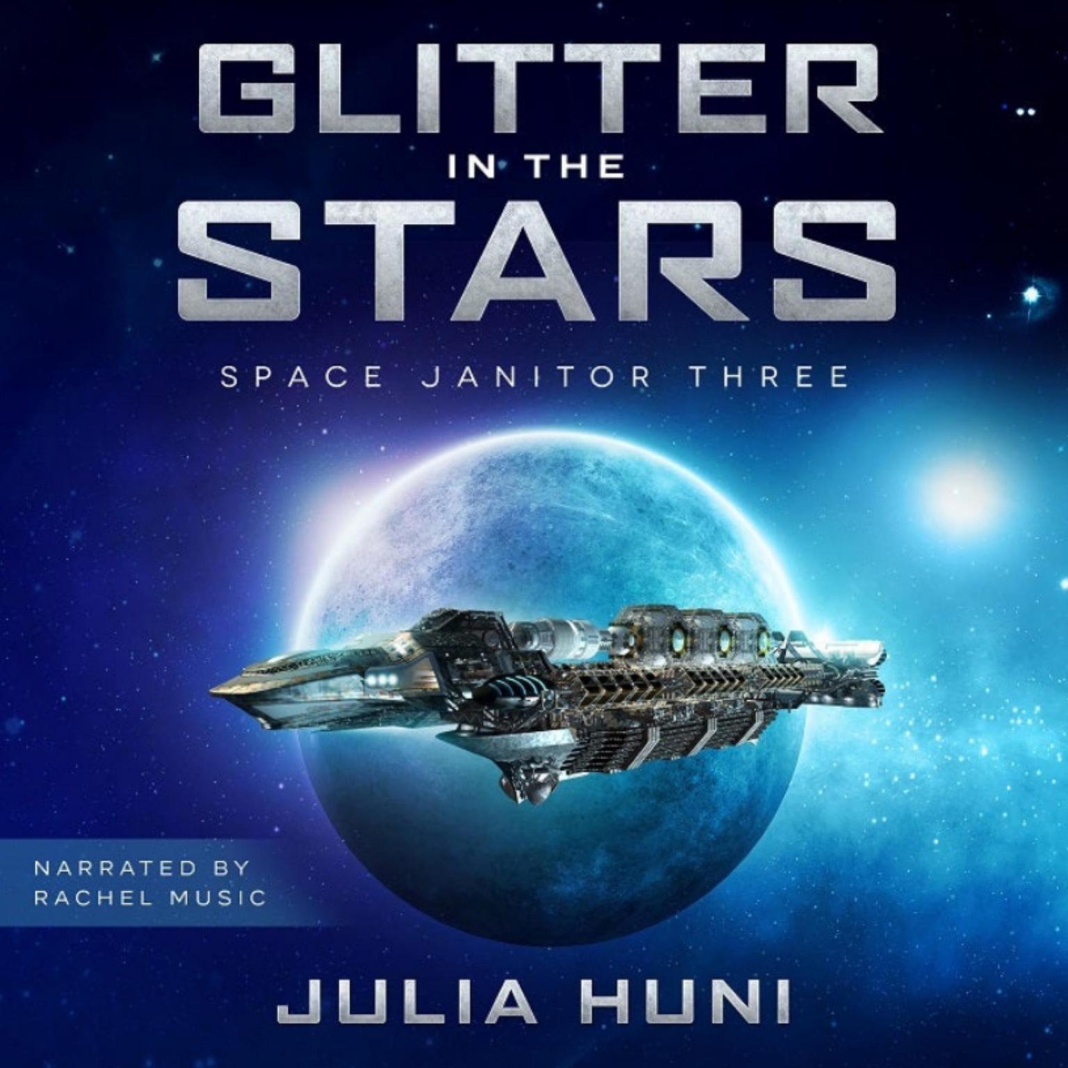 Glitter in the Stars: Space Janitor Book 3 Audiobook, by Julia Huni