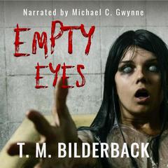 Empty Eyes Audiobook, by T. M. Bilderback