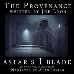 The Provenance: Astars Blade ( Book 1 ) Audiobook, by Joe Lyon