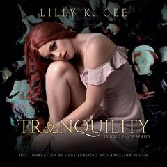 Tranquility: Turbulence, II Audiobook, by Lilly K. Cee