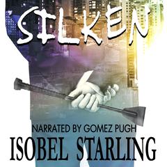 Silken Audiobook, by Isobel Starling