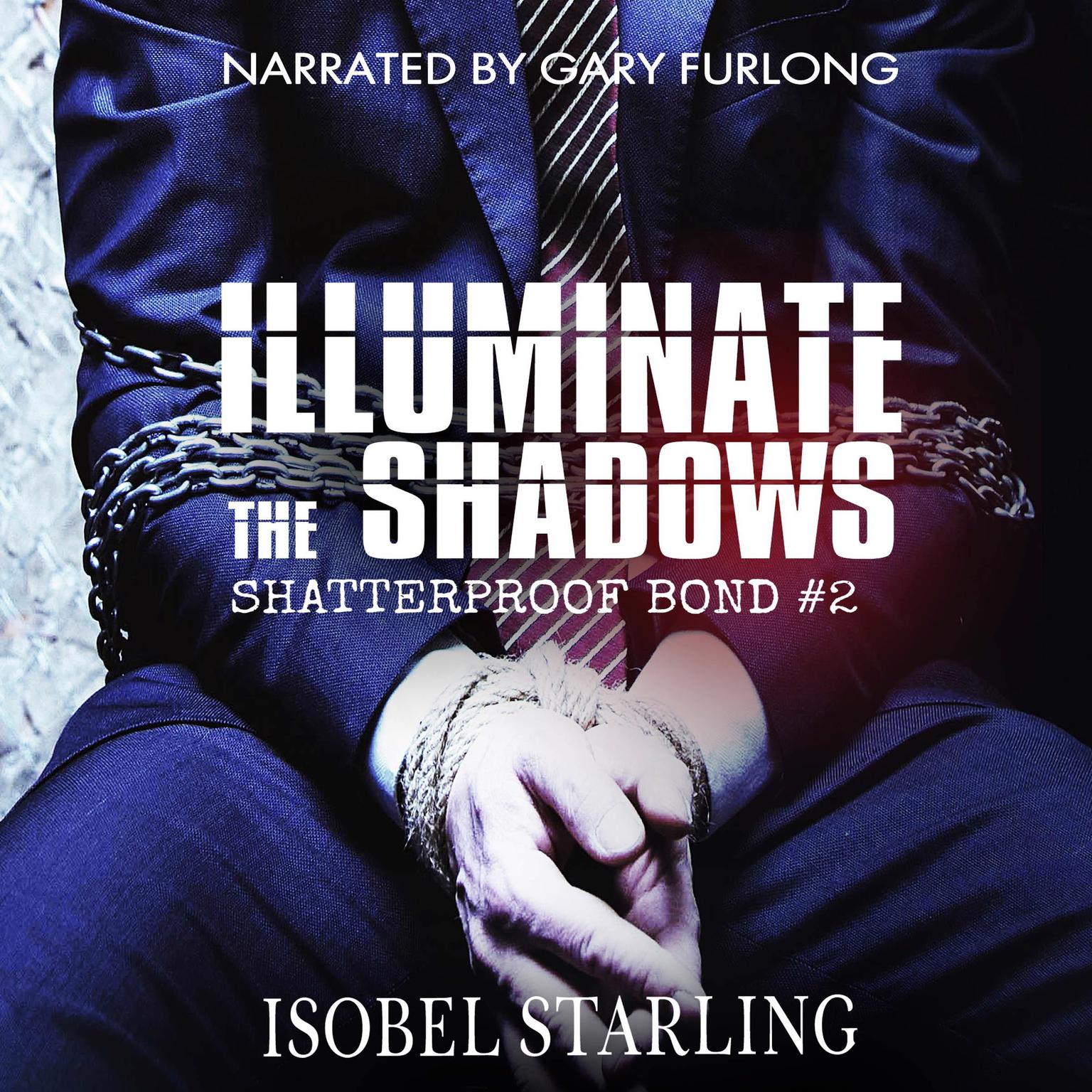 Illuminate the Shadows: Shatterproof Bond #2 Audiobook, by Isobel Starling