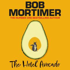 The Hotel Avocado Audiobook, by Bob Mortimer