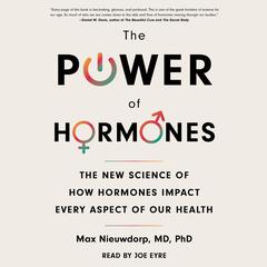 The Power of Hormones: The New Science of How Hormones Impact Every Aspect of Our Health Audibook, by Max Nieuwdorp