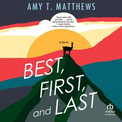 Best, First, and Last Audiobook, by Amy T. Matthews