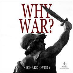 Why War? Audiobook, by Richard Overy