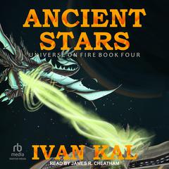 Ancient Stars Audiobook, by Ivan Kal