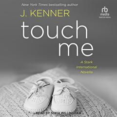 Touch Me: A Stark International Novella Audiobook, by J. Kenner