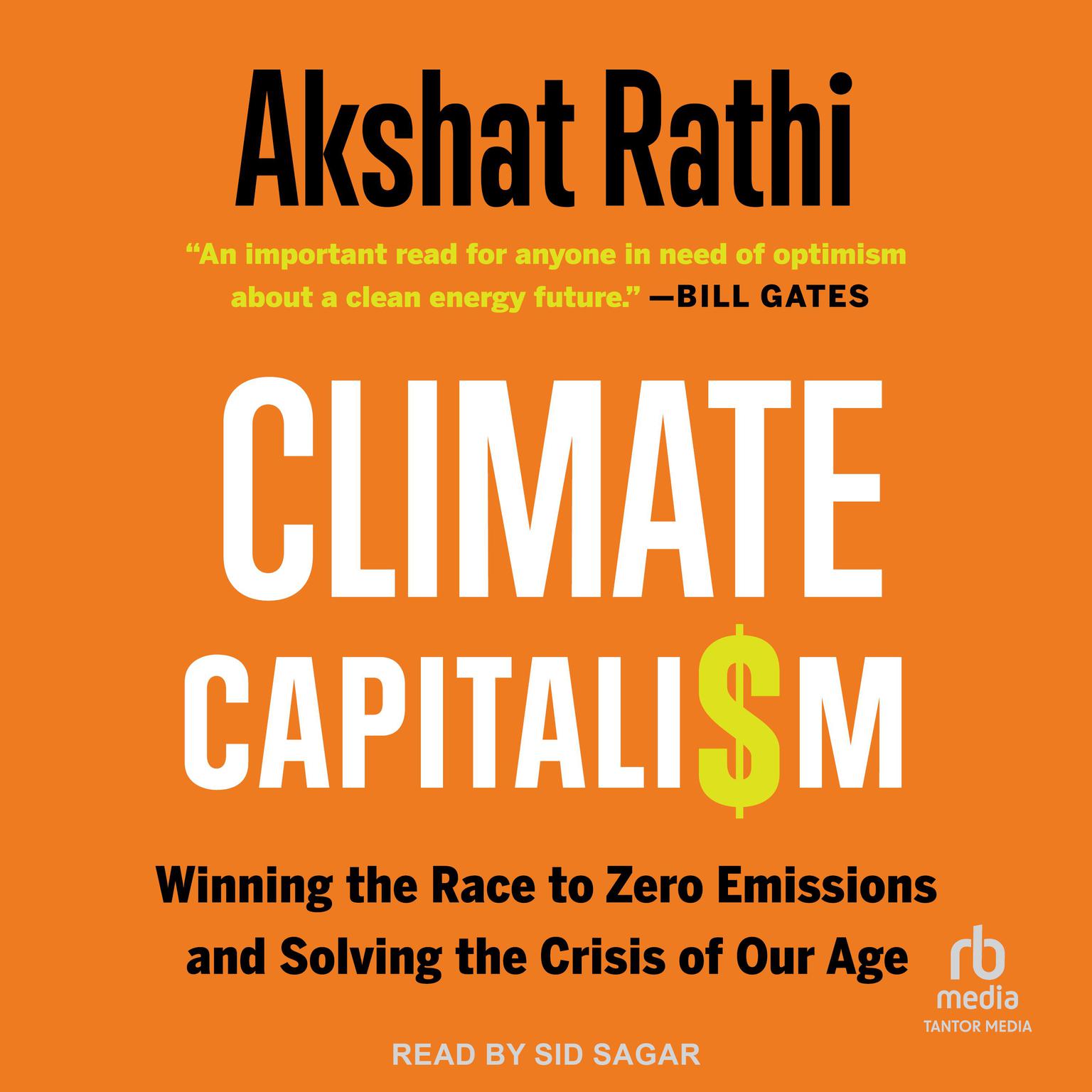 Climate Capitalism: Winning the Race to Zero Emissions and Solving the Crisis of Our Age Audiobook, by Akshat Rathi