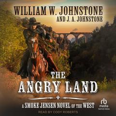 The Angry Land Audiobook, by William W. Johnstone