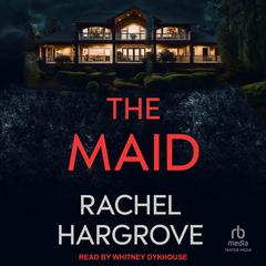 The Maid: A Psychological Thriller Audiobook, by Rachel Hargrove