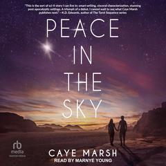 Peace in the Sky Audiobook, by Caye Marsh