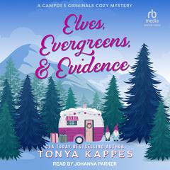 Elves, Evergreens, & Evidence Audiobook, by Tonya Kappes