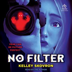 No Filter Audiobook, by Kelley Skovron