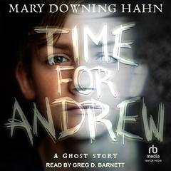 Time for Andrew: A Ghost Story Audiobook, by Mary Downing Hahn