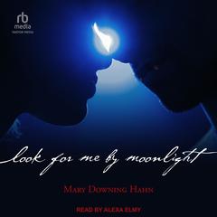 Look for Me by Moonlight Audiobook, by Mary Downing Hahn