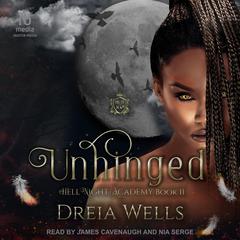 Unhinged Audiobook, by Dreia Wells