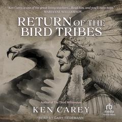 Return of the Bird Tribes Audiobook, by Ken Carey