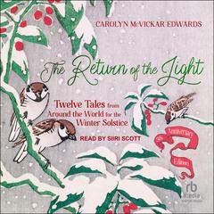 The Return of the Light: Twelve Tales from Around the World for the Winter Solstice, 5th Anniversary Edition Audiobook, by Carolyn McVickar Edwards