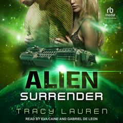 Alien Surrender Audibook, by Tracy Lauren