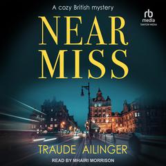 Near Miss Audiobook, by Traude Ailinger