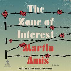 The Zone of Interest Audiobook, by Martin Amis