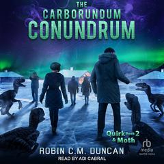 The Carborundum Conundrum Audiobook, by Robin C.M. Duncan