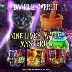 Nine Lives Magic Mysteries Boxed Set: Books 4-6 Audiobook, by Danielle Garrett