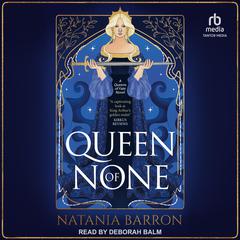 Queen of None Audiobook, by Natania Barron