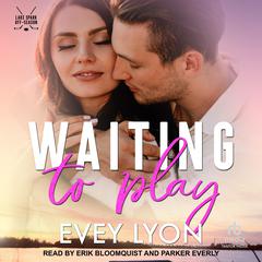 Waiting To Play Audiobook, by Evey Lyon