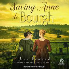 Saving Anne de Bourgh Audibook, by Jann Rowland