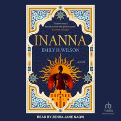Inanna: A Novel Audiobook, by Emily H. Wilson