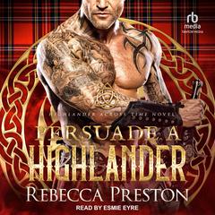 Persuade a Highlander Audiobook, by Rebecca Preston