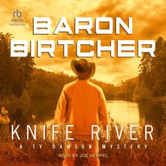 Knife River Audiobook, by Baron Birtcher