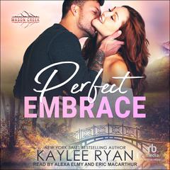 Perfect Embrace Audiobook, by Kaylee Ryan