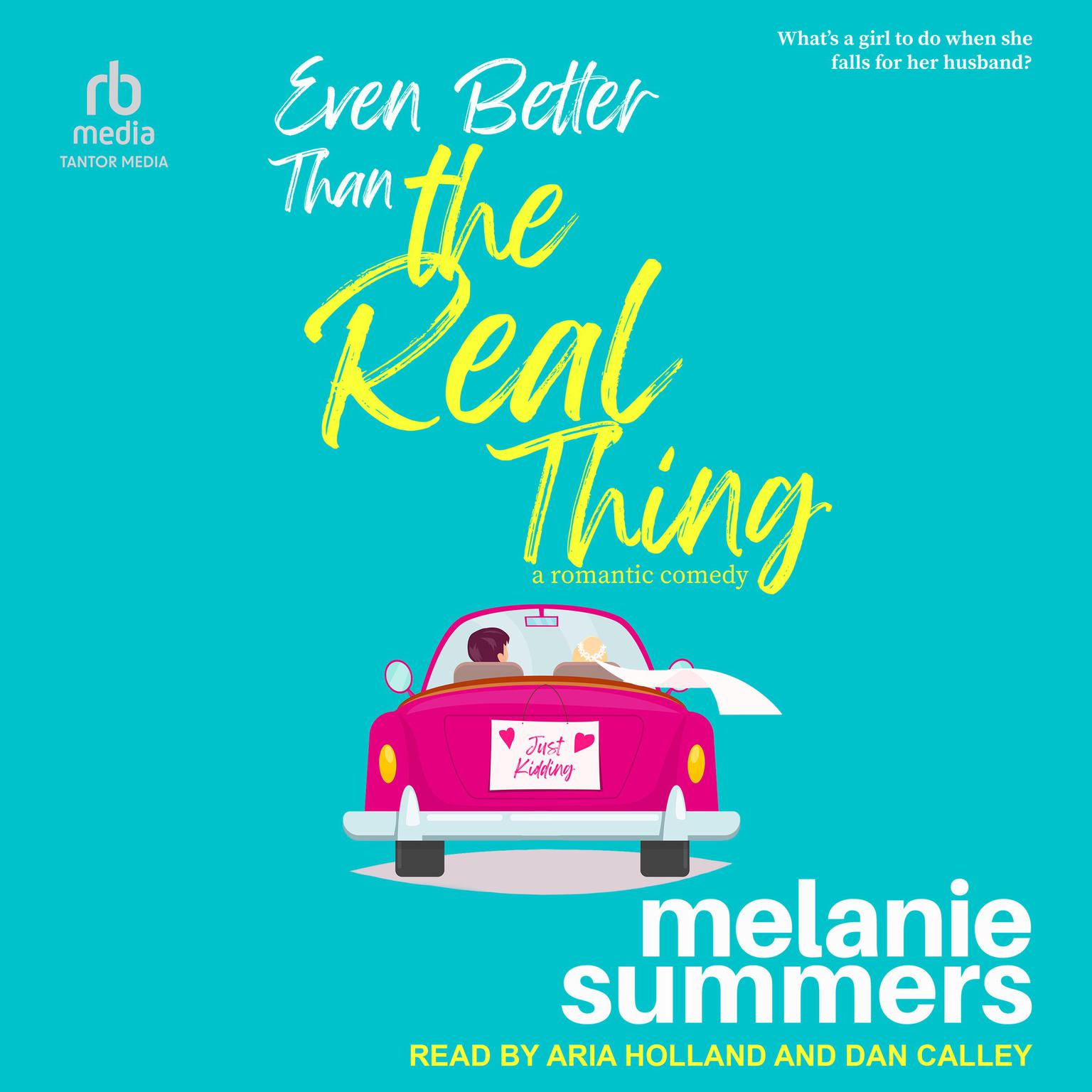 Even Better Than the Real Thing: A Romantic Comedy Audiobook, by Melanie Summers