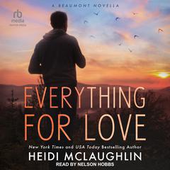 Everything For Love Audiobook, by Heidi McLaughlin