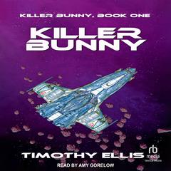 Killer Bunny Audiobook, by Timothy Ellis